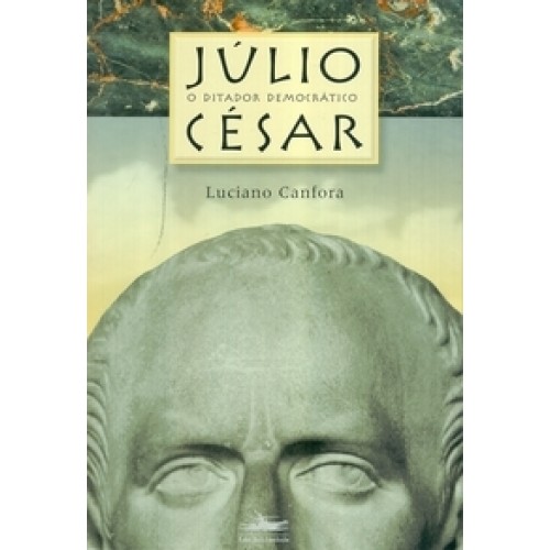 Júlio César - O ditador democrata
